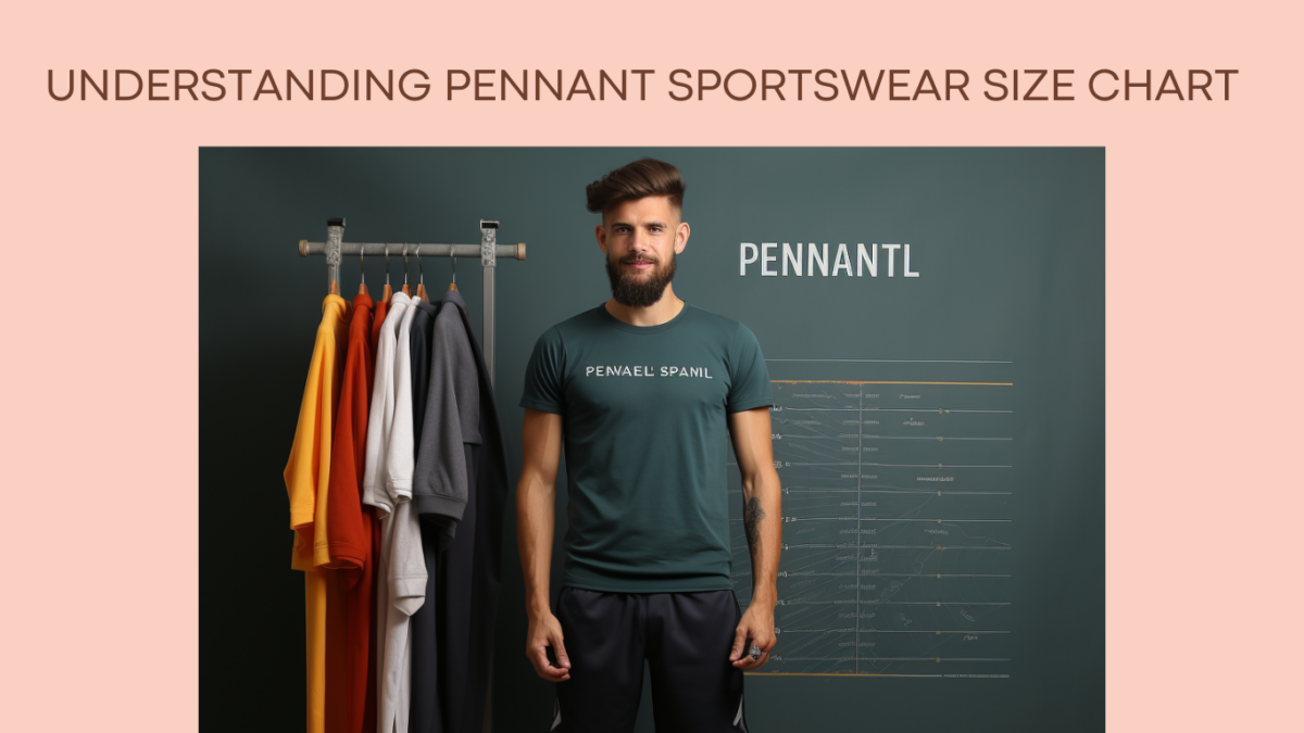 Understanding Pennant Sportswear Size Chart Pennant SportswearZwves